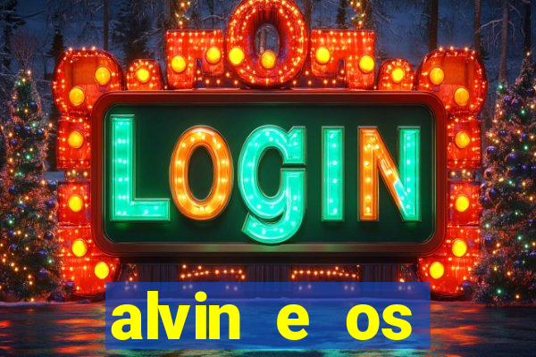 alvin e os esquilos 3 rede canais