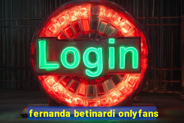 fernanda betinardi onlyfans