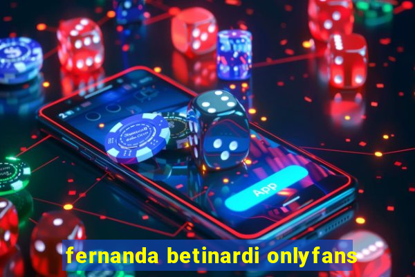 fernanda betinardi onlyfans
