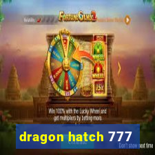dragon hatch 777