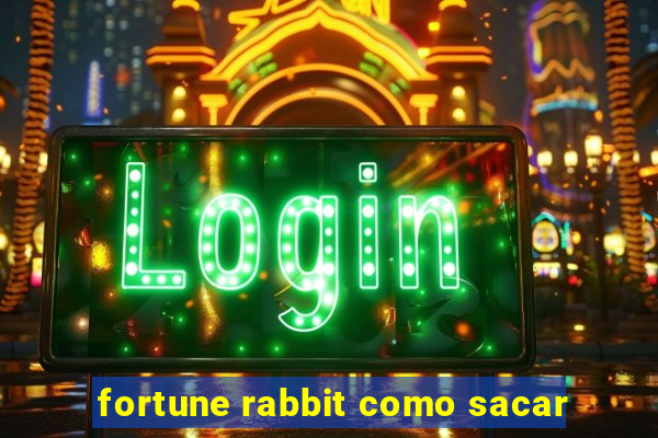 fortune rabbit como sacar
