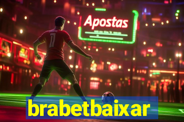 brabetbaixar