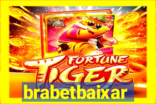 brabetbaixar