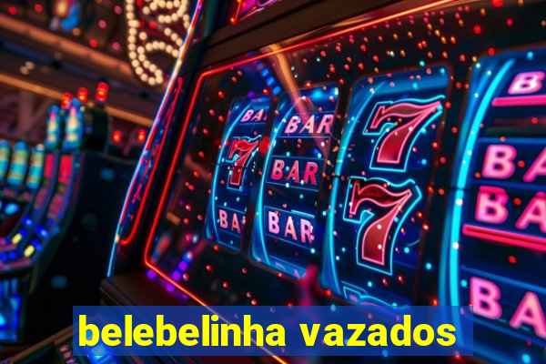 belebelinha vazados