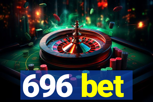 696 bet