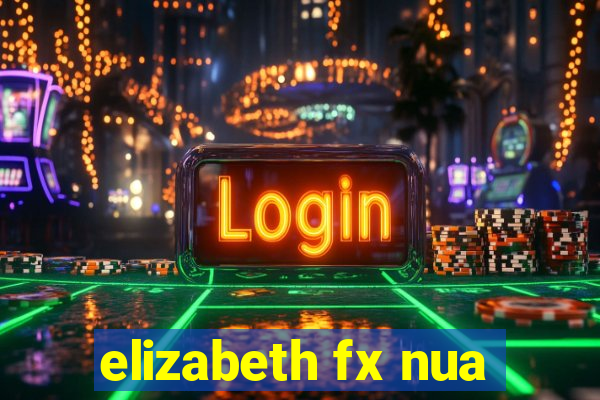elizabeth fx nua