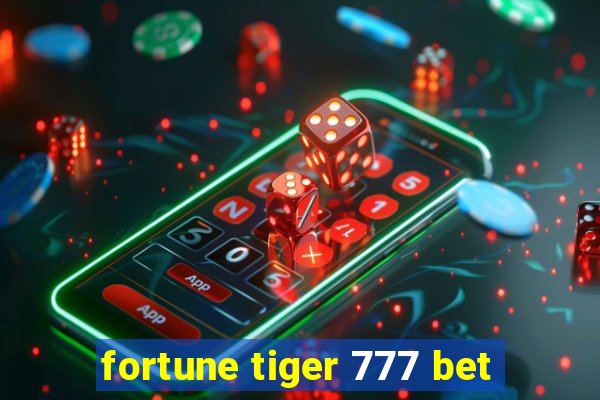 fortune tiger 777 bet