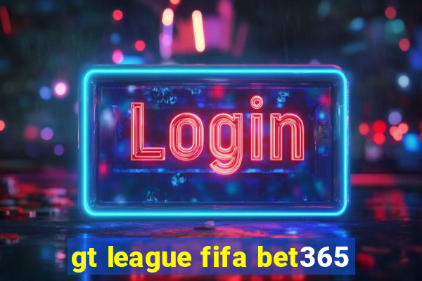 gt league fifa bet365