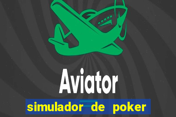simulador de poker texas holdem gratis