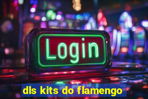 dls kits do flamengo