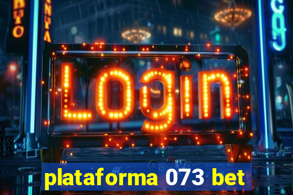 plataforma 073 bet