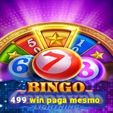 499 win paga mesmo