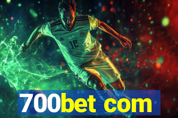 700bet com