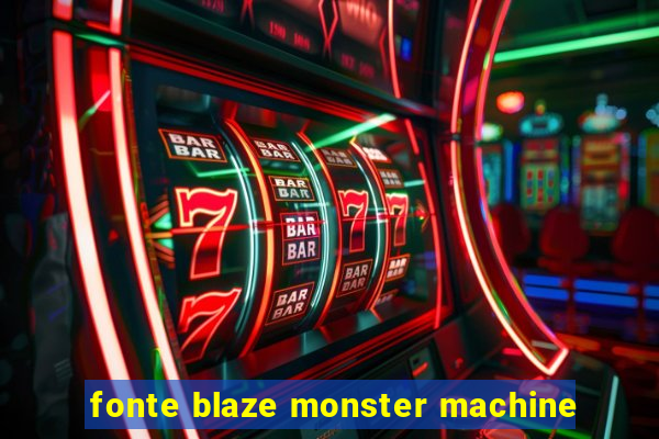 fonte blaze monster machine