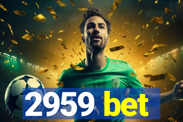 2959 bet