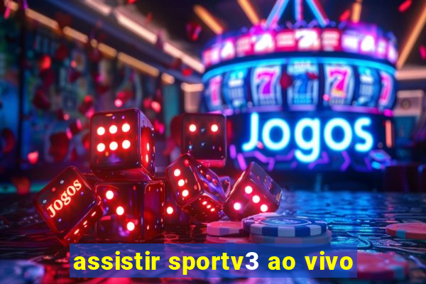 assistir sportv3 ao vivo