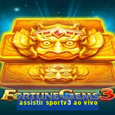 assistir sportv3 ao vivo