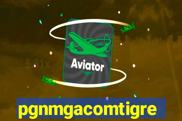 pgnmgacomtigre