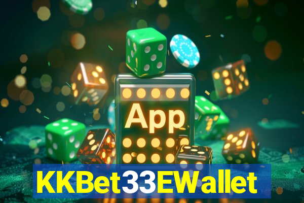 KKBet33EWallet