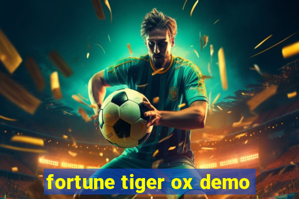 fortune tiger ox demo