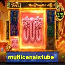multicanaistube