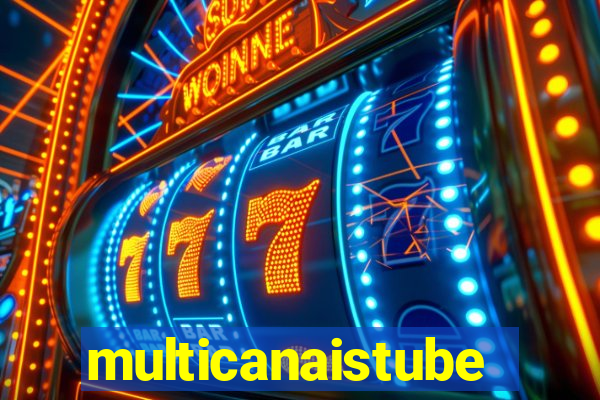 multicanaistube