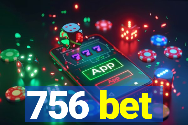 756 bet
