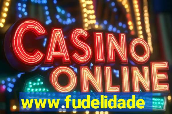 www.fudelidade