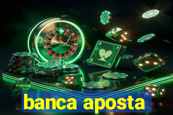 banca aposta