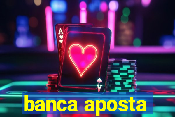 banca aposta