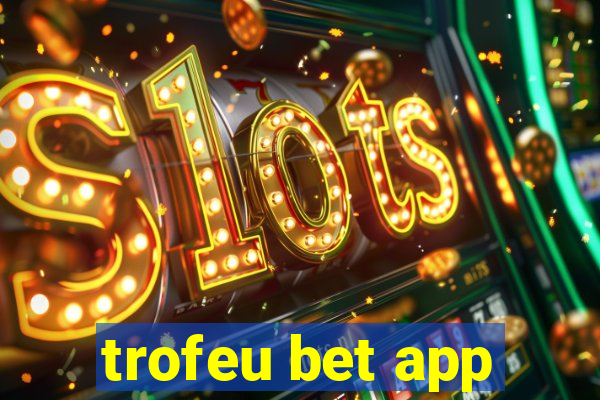 trofeu bet app