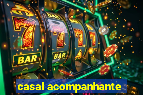 casal acompanhante