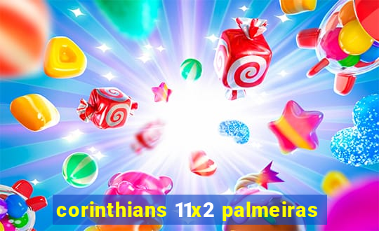 corinthians 11x2 palmeiras