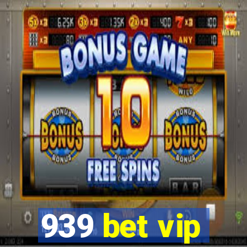 939 bet vip