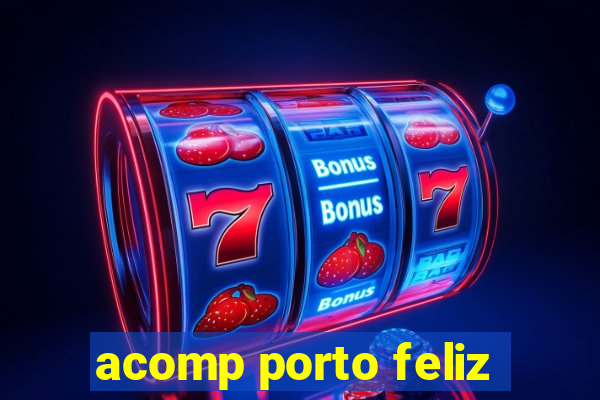acomp porto feliz