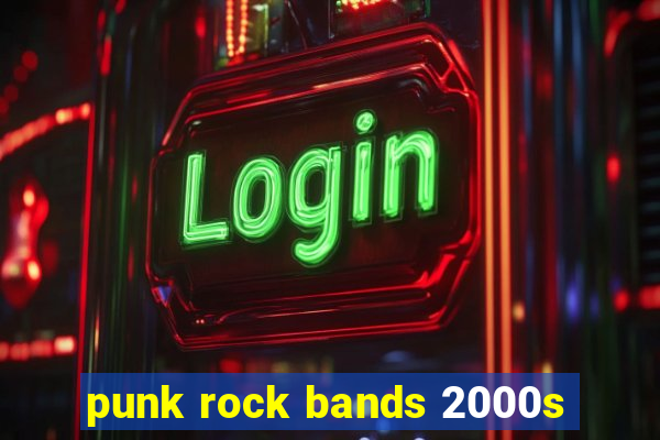 punk rock bands 2000s