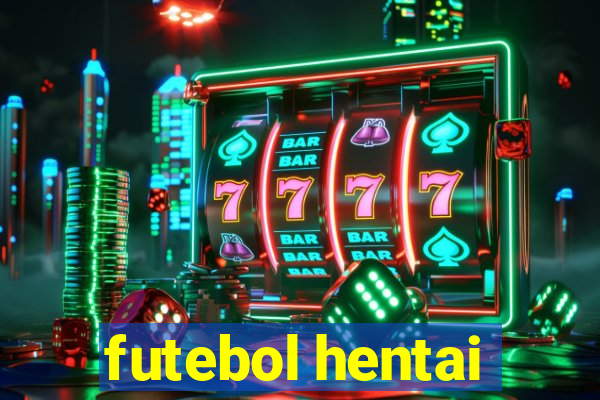 futebol hentai