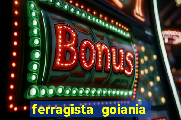 ferragista goiania abertos agora