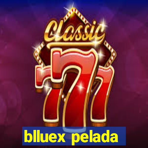 blluex pelada
