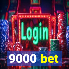 9000 bet