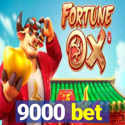 9000 bet