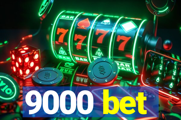 9000 bet