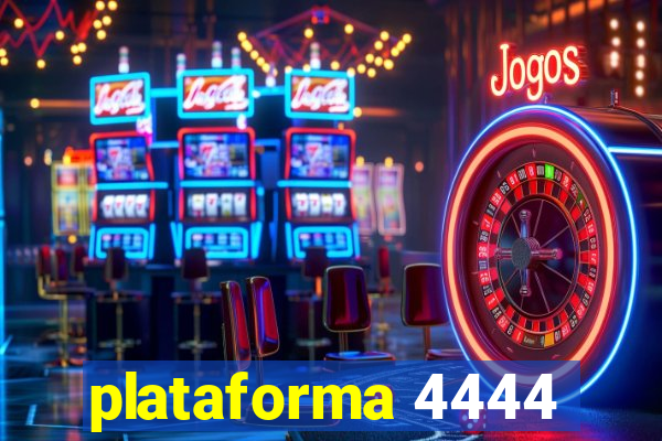 plataforma 4444