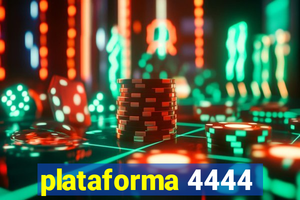 plataforma 4444
