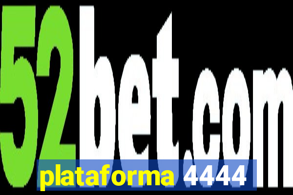 plataforma 4444
