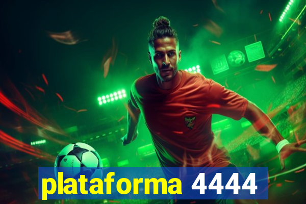 plataforma 4444