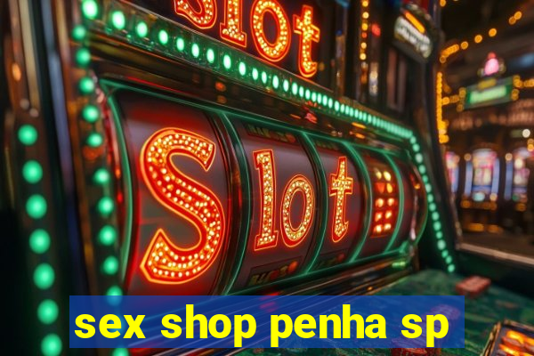 sex shop penha sp