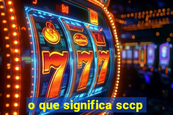 o que significa sccp