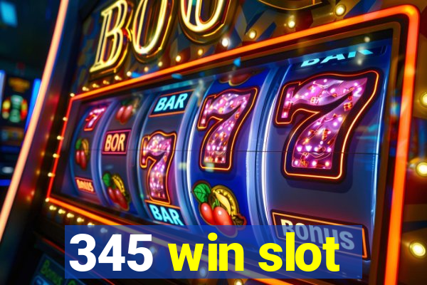 345 win slot