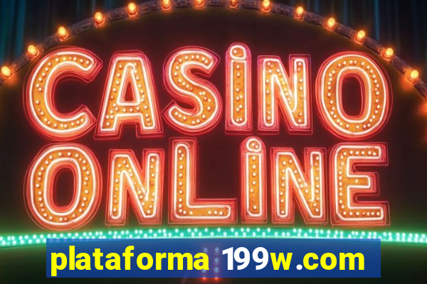 plataforma 199w.com